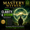 Clarity & Vision: Design the Life You Deserve (book 3)